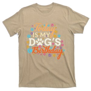 Today Is My Dogs Birthday Dog Mom Women Pet Owner Gifts T-Shirt