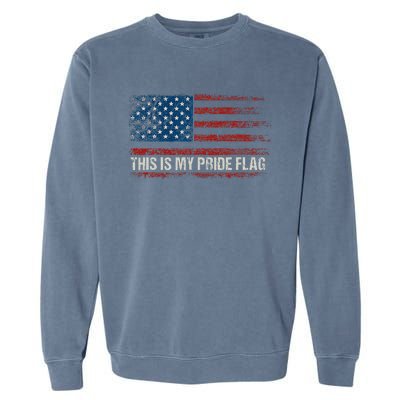 This Is My Pride Flag USA American 4th Of July Vintage Garment-Dyed Sweatshirt