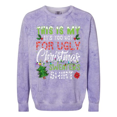 This Is My It's Too Hot For Ugly Christmas Sweaters Colorblast Crewneck Sweatshirt