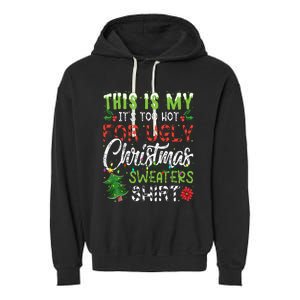 This Is My It's Too Hot For Ugly Christmas Sweaters Garment-Dyed Fleece Hoodie