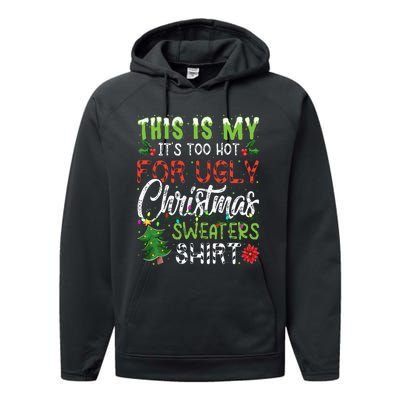 This Is My It's Too Hot For Ugly Christmas Sweaters Performance Fleece Hoodie