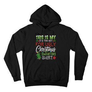 This Is My It's Too Hot For Ugly Christmas Sweaters Hoodie