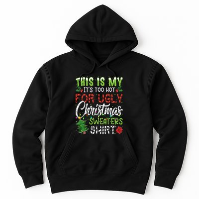 This Is My It's Too Hot For Ugly Christmas Sweaters Hoodie
