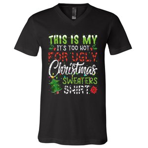 This Is My It's Too Hot For Ugly Christmas Sweaters V-Neck T-Shirt