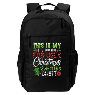 This Is My It's Too Hot For Ugly Christmas Sweaters Backpack