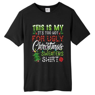 This Is My It's Too Hot For Ugly Christmas Sweaters Tall Fusion ChromaSoft Performance T-Shirt