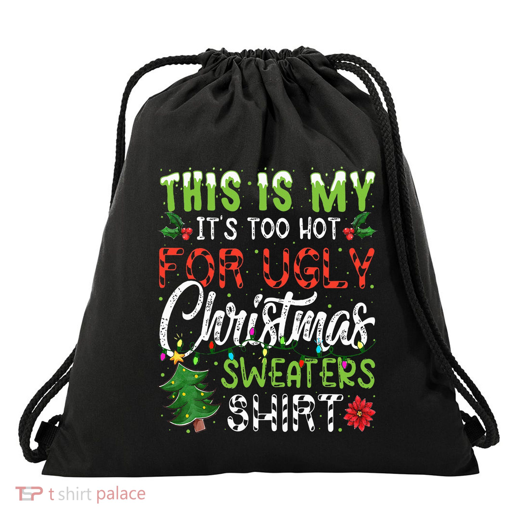 This Is My It's Too Hot For Ugly Christmas Sweaters Drawstring Bag