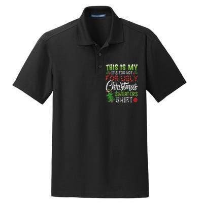 This Is My It's Too Hot For Ugly Christmas Sweaters Dry Zone Grid Polo