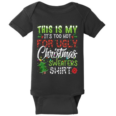 This Is My It's Too Hot For Ugly Christmas Sweaters Baby Bodysuit