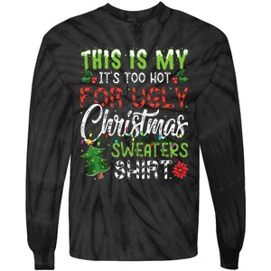 This Is My It's Too Hot For Ugly Christmas Sweaters Tie-Dye Long Sleeve Shirt