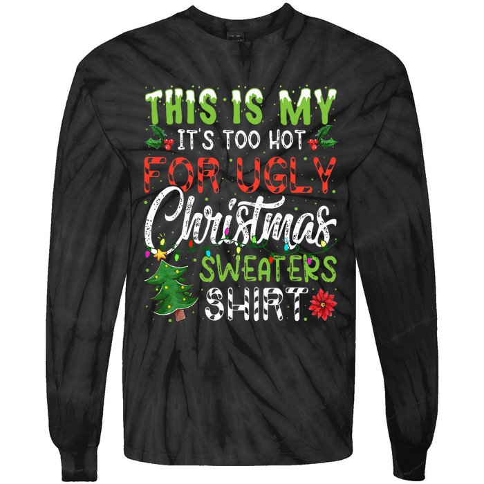 This Is My It's Too Hot For Ugly Christmas Sweaters Tie-Dye Long Sleeve Shirt