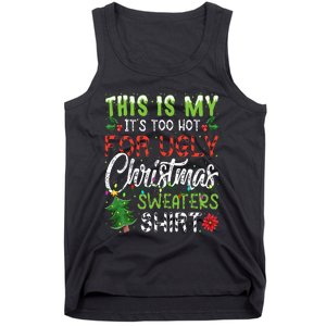 This Is My It's Too Hot For Ugly Christmas Sweaters Tank Top