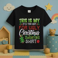This Is My It's Too Hot For Ugly Christmas Sweaters Toddler T-Shirt