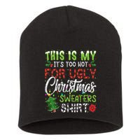 This Is My It's Too Hot For Ugly Christmas Sweaters Short Acrylic Beanie