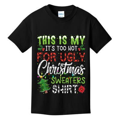 This Is My It's Too Hot For Ugly Christmas Sweaters Kids T-Shirt