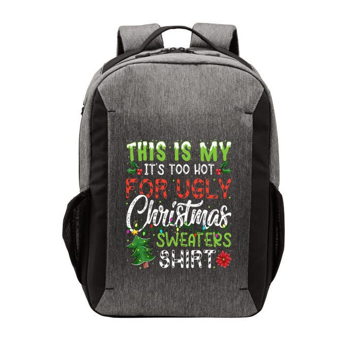 This Is My It's Too Hot For Ugly Christmas Sweaters Vector Backpack