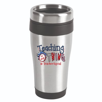 Teaching Is My Thing Teacher Squad 16oz Travel Tumbler