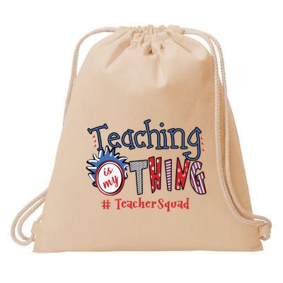 Teaching Is My Thing Teacher Squad Drawstring Bag