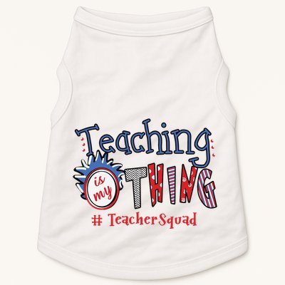 Teaching Is My Thing Teacher Squad Doggie Tank