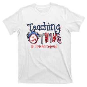 Teaching Is My Thing Teacher Squad T-Shirt