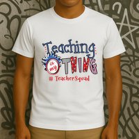 Teaching Is My Thing Teacher Squad T-Shirt