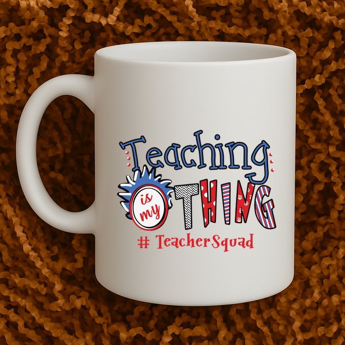 Teaching Is My Thing Teacher Squad Mug