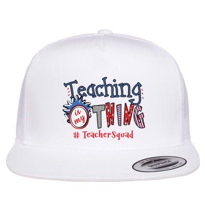 Teaching Is My Thing Teacher Squad Flatbill Hat