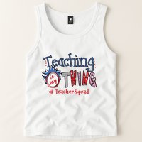 Teaching Is My Thing Teacher Squad Tank Top
