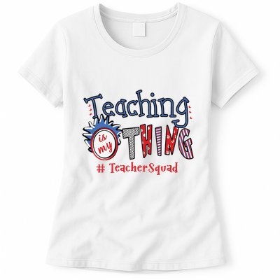Teaching Is My Thing Teacher Squad Womens T-Shirt