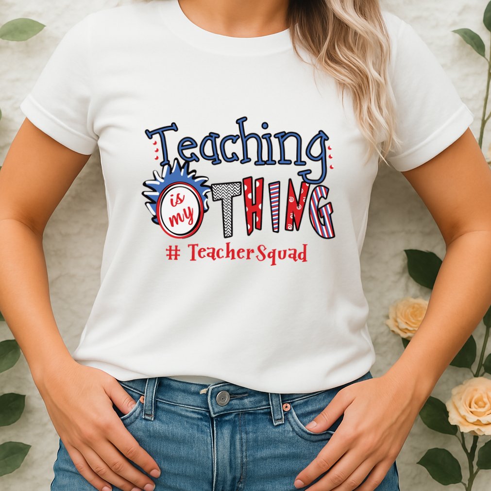 Teaching Is My Thing Teacher Squad Womens T-Shirt