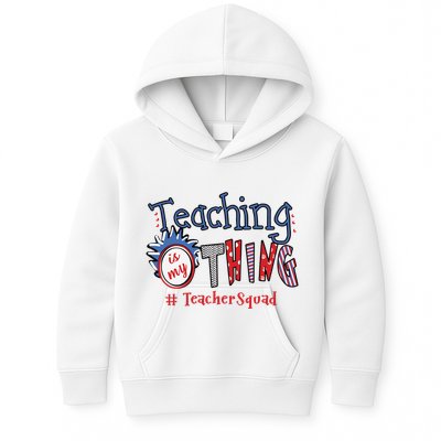 Teaching Is My Thing Teacher Squad Kids Hoodie