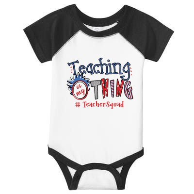 Teaching Is My Thing Teacher Squad Infant Baby Jersey Bodysuit