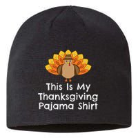 This Is My Thanksgiving Pajama Turkey Day Sustainable Beanie