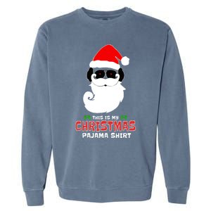 This Is My Christmas Pajama Funny Gamer Video Game Santa Garment-Dyed Sweatshirt