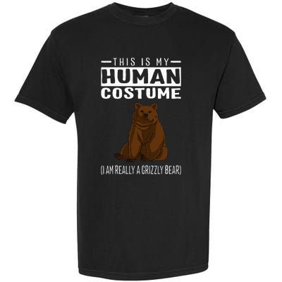 This Is My Human Costume IM Really A Grizzly Bear Garment-Dyed Heavyweight T-Shirt