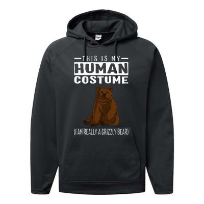 This Is My Human Costume IM Really A Grizzly Bear Performance Fleece Hoodie