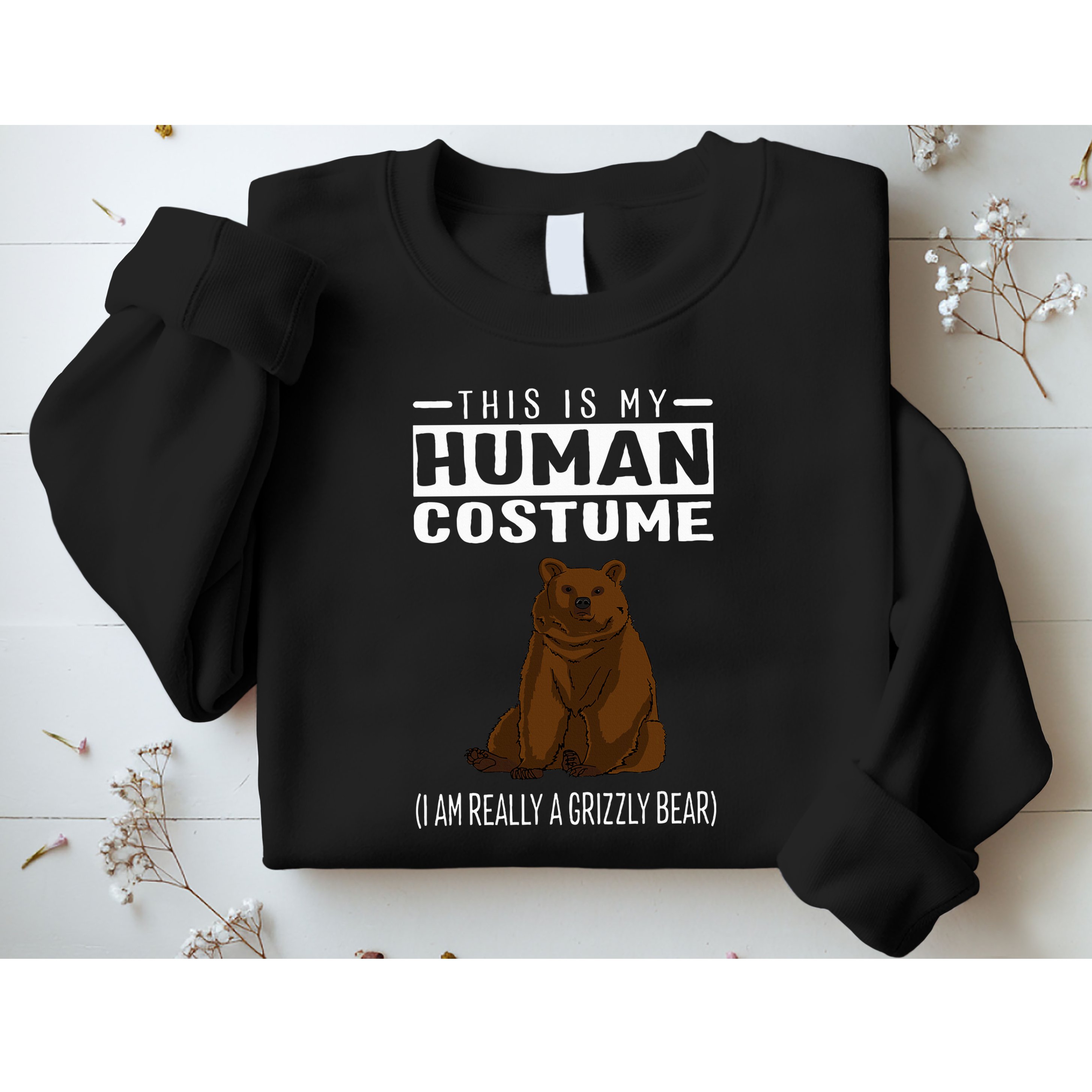 This Is My Human Costume IM Really A Grizzly Bear Sweatshirt
