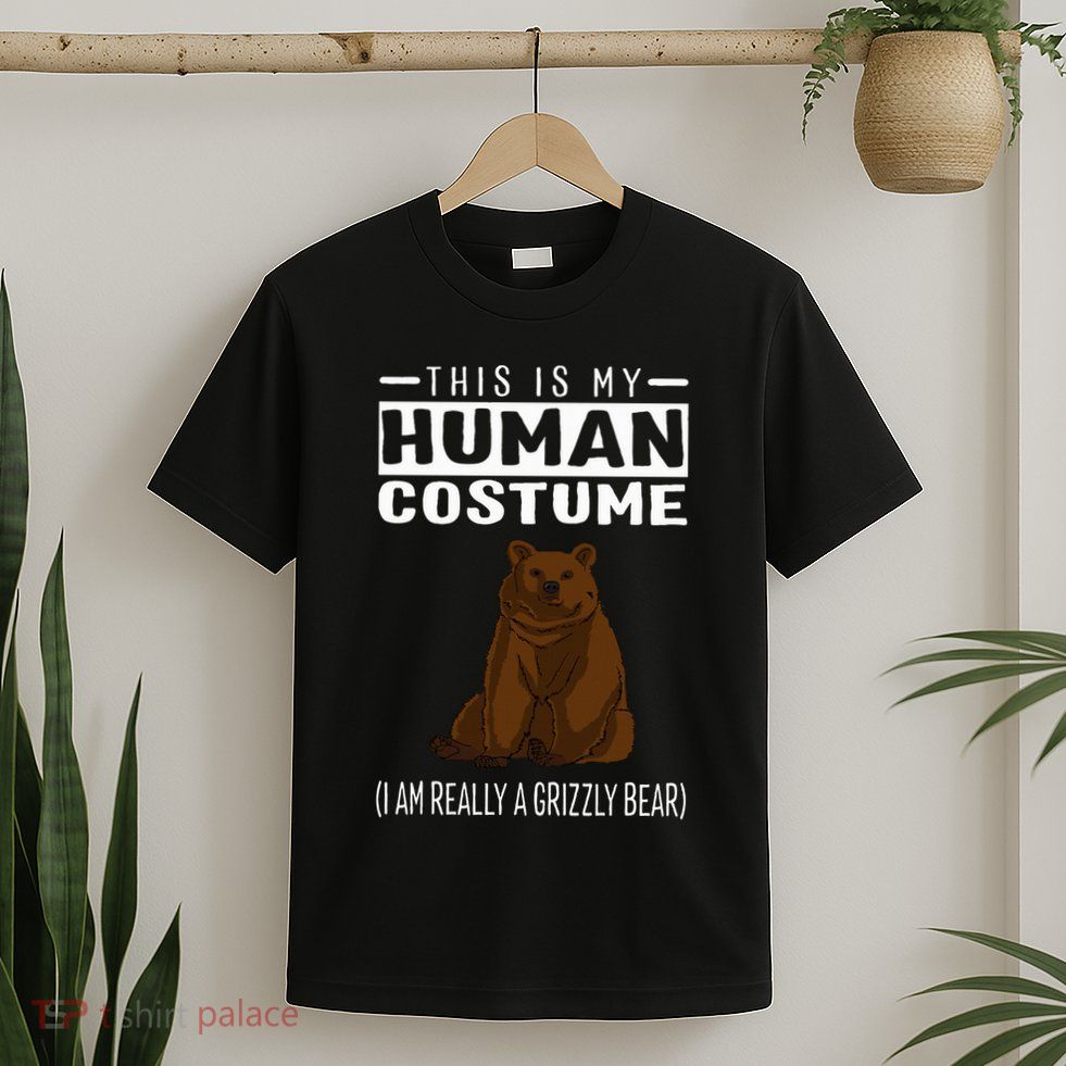 This Is My Human Costume IM Really A Grizzly Bear T-Shirt