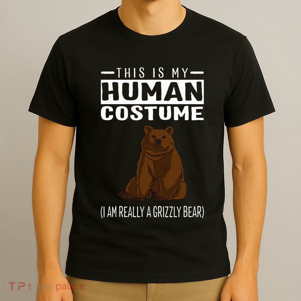 This Is My Human Costume IM Really A Grizzly Bear T-Shirt