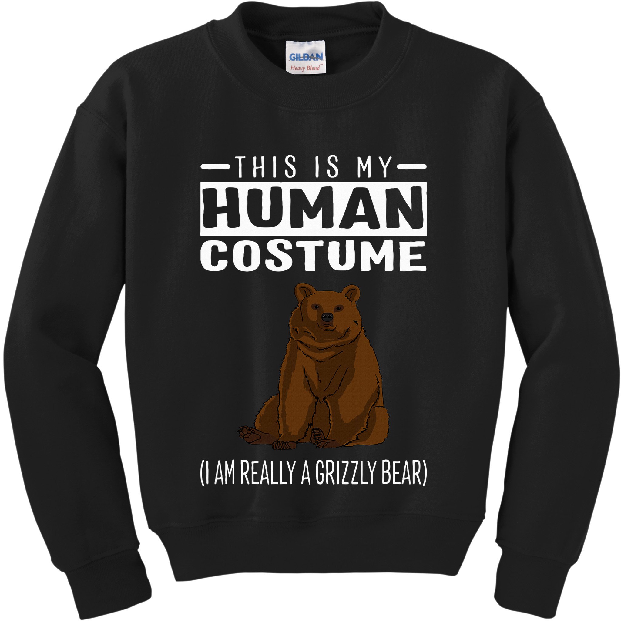 This Is My Human Costume IM Really A Grizzly Bear Kids Sweatshirt
