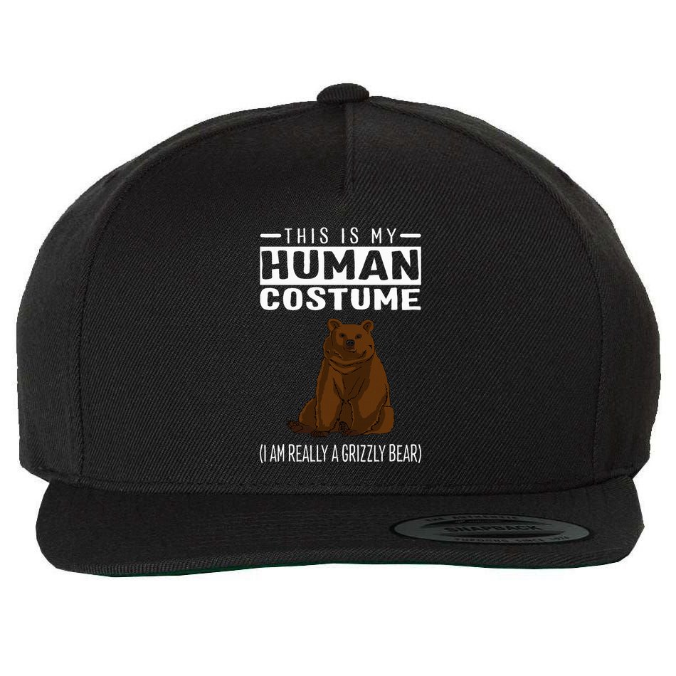 This Is My Human Costume IM Really A Grizzly Bear Wool Snapback Cap