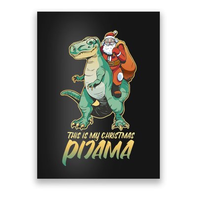 This Is My Christmas Pijama Santa Riding T Rex Poster