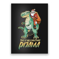 This Is My Christmas Pijama Santa Riding T Rex Poster