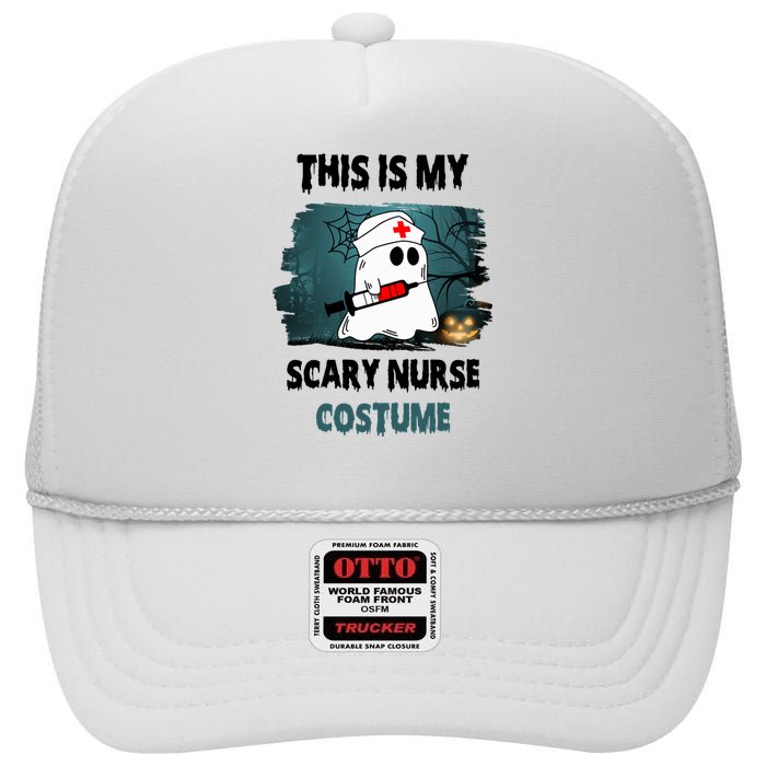 This Is My Scary Nurse Halloween Costume High Crown Mesh Back Trucker Hat