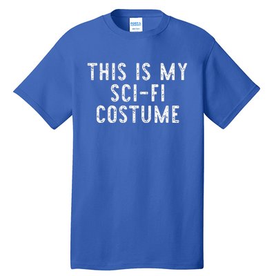 This Is My SciFi Costume Halloween Easy Lazy SciFi Tall T-Shirt