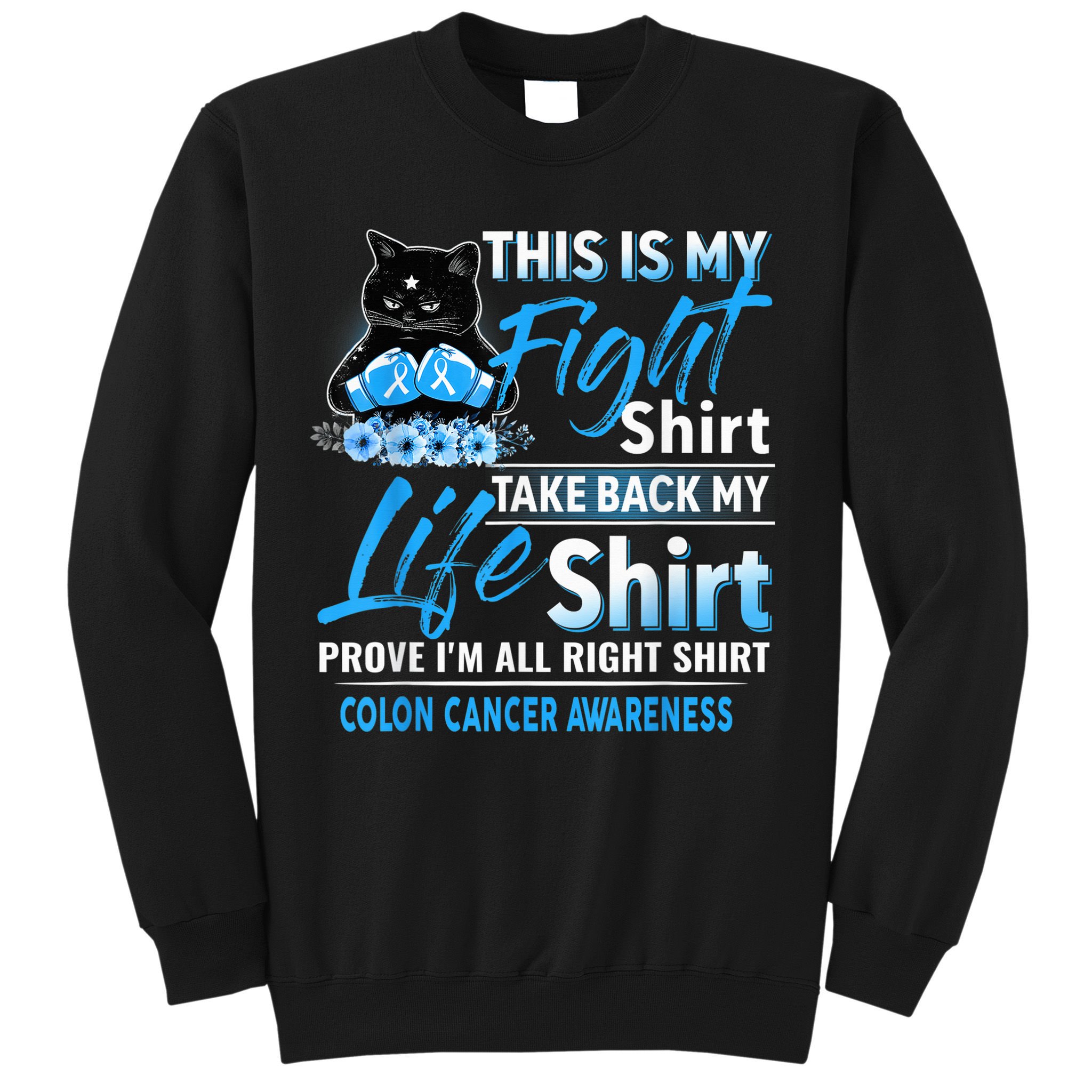 This Is My Fight Colon Cancer Awareness Month Sweatshirt