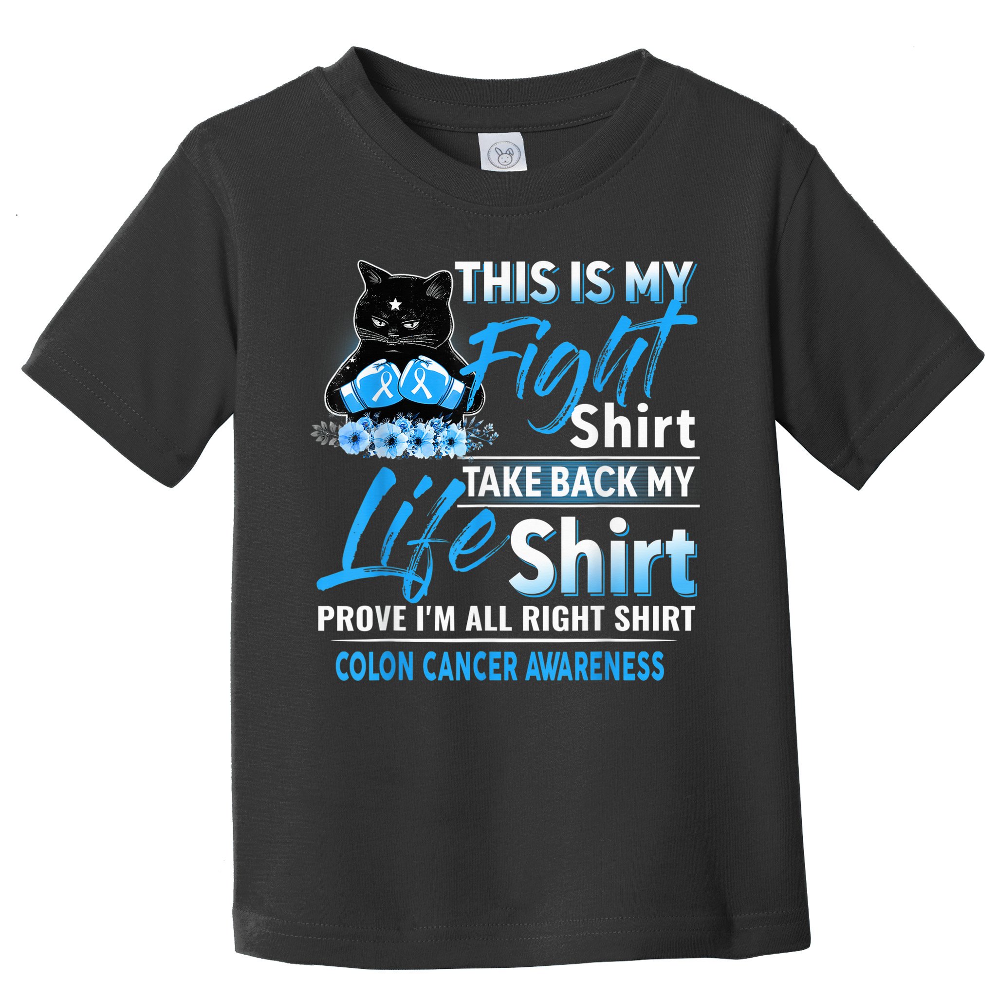 This Is My Fight Colon Cancer Awareness Month Toddler T-Shirt