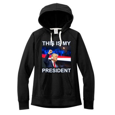 This Is My President 2024 Funny Political Quotes Women's Fleece Hoodie