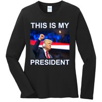 This Is My President 2024 Funny Political Quotes Ladies Long Sleeve Shirt