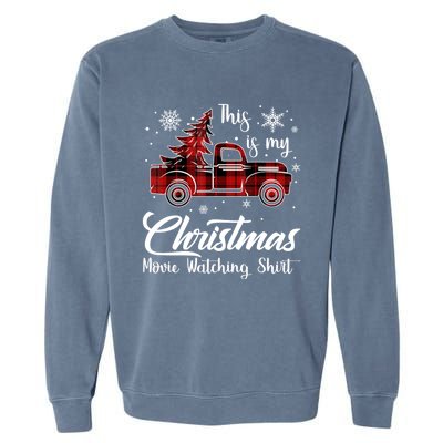 This Is My Christmas Movie Watching Gift Tree Truck Plaid Gift Garment-Dyed Sweatshirt